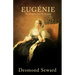 Eugenie: The Empress and her Empire