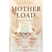 Mother Load: A Story of Birth and Rebirth