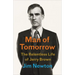 Man of Tomorrow: The Relentless Life of Jerry Brown