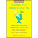 Testing for Kindergarten: Simple Strategies to Help Your Child Ace the Tests For: Public School Placement, Private School Admissions, Gifted Program Q