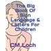 The Big Book Of Sign Language & Letters For Children