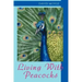 Living with Peacocks