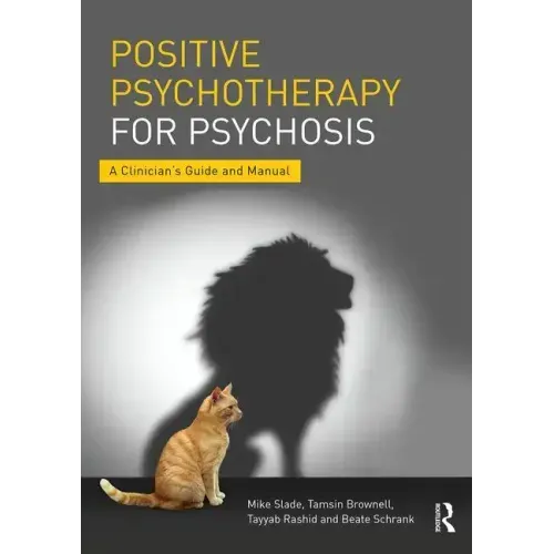 Positive Psychotherapy for Psychosis: A Clinician's Guide and Manual