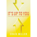 It's Up To You: Learn Ten Powerful Leadership Practices
