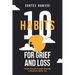10 Habits for Grief and Loss: Create Change Through Adversity to Become a Better You
