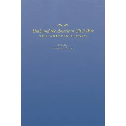 Utah and the American Civil War: The Written Record