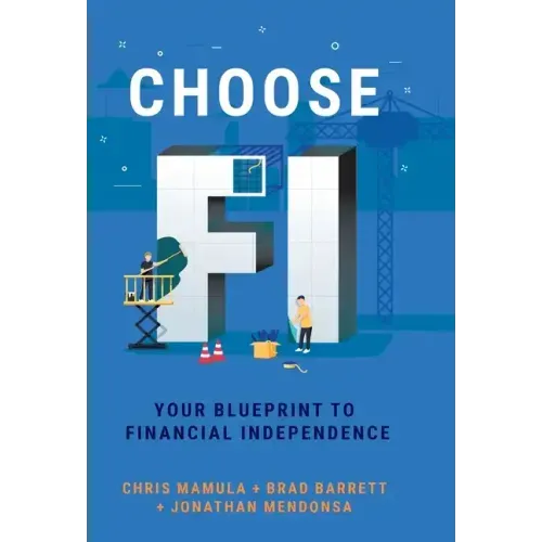 Choose FI: Your Blueprint to Financial Independence