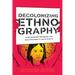 Decolonizing Ethnography: Undocumented Immigrants and New Directions in Social Science