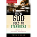 When God Goes to Starbucks: A Guide to Everyday Apologetics