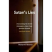 Satan's Lies: Overcoming The Devil's Attempts To Stunt Your Spiritual Growth