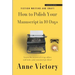 How to Polish Your Manuscript in 10 Days: Learn the secrets of a top editor and make your story shine!