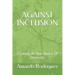 Against Inclusion: Tyranny In The Name Of Diversity