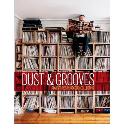 Dust & Grooves: Adventures in Record Collecting