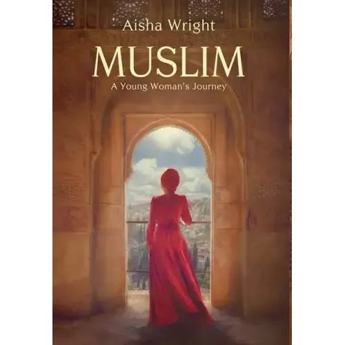 Muslim: A Young Woman's Journey