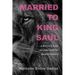 Married to King Saul: A Woman's Quest to Understand Her Abusive Husband