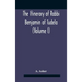 The Itinerary Of Rabbi Benjamin Of Tudela (Volume I) Text, Bibliography, And Translation