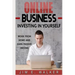 Online Business: Investing in Yourself - Work from Home and Earn Passive Income
