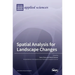 Spatial Analysis for Landscape Changes