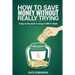 How To Save Money Without Really Trying: A Step-by-Step Guide To Saving $1,000 Per Month