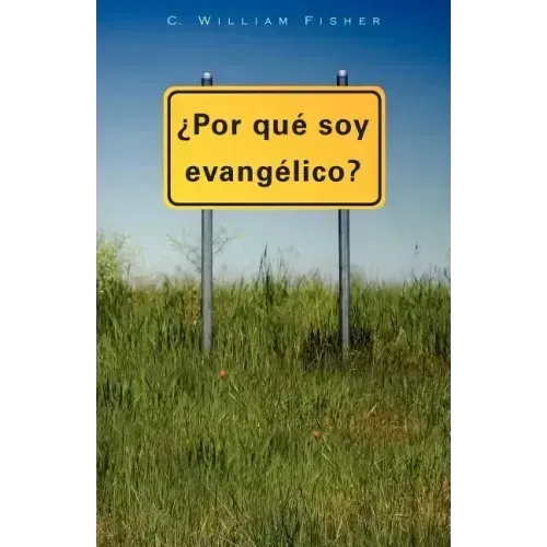 Por Que Soy Evangelico