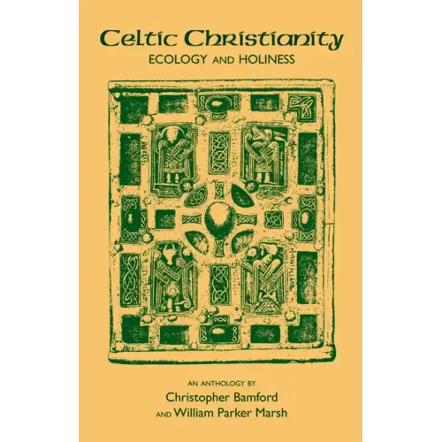 Celtic Christianity: Ecology and Holiness: An Anthology