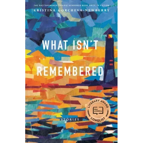 What Isn't Remembered: Stories