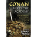 Conan Meets the Academy: Multidisciplinary Essays on the Enduring Barbarian