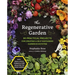 The Regenerative Garden: 80 Practical Projects for Creating a Self-Sustaining Garden Ecosystem