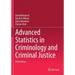 Advanced Statistics in Criminology and Criminal Justice