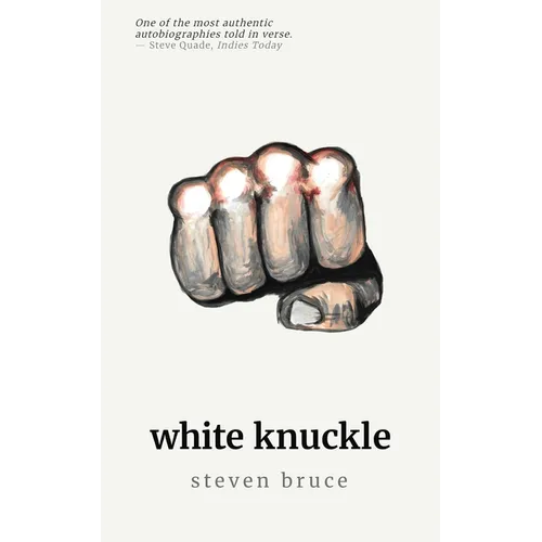 White Knuckle: A Poetry Collection