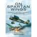 On Spartan Wings: The Royal Hellenic Air Force in World War Two