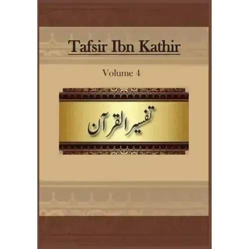Tafsir Ibn Kathir: Volume 4