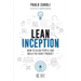 Lean Inception: How to Align People and Build the Right Product