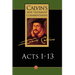 Calvin's New Testament Commentaries: Acts 1 - 13