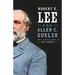 Robert E. Lee: A Life