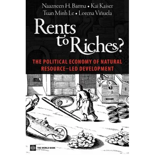 Rents to Riches?: The Political Economy of Natural Resource-Led Development