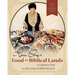 Helen Corey's Food From Biblical Lands: A Culinary Trip to the Land of Bible History