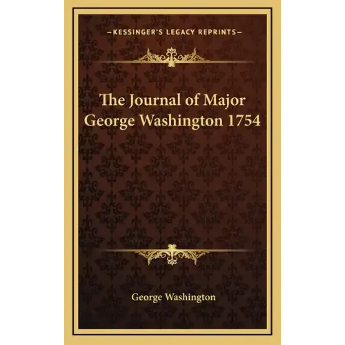 The Journal of Major George Washington 1754