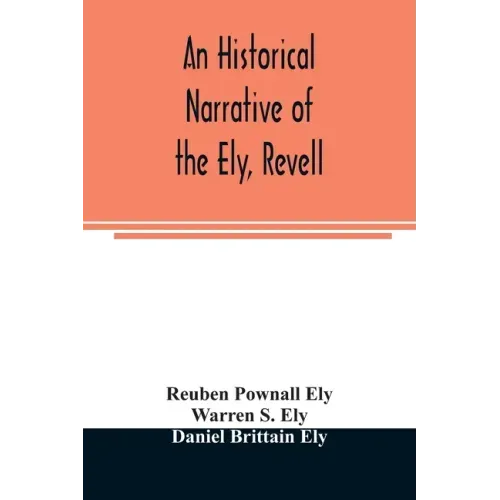 An historical narrative of the Ely, Revell and Stacye families who were among the founders of Trenton and Burlington in the province of West Jersey 16