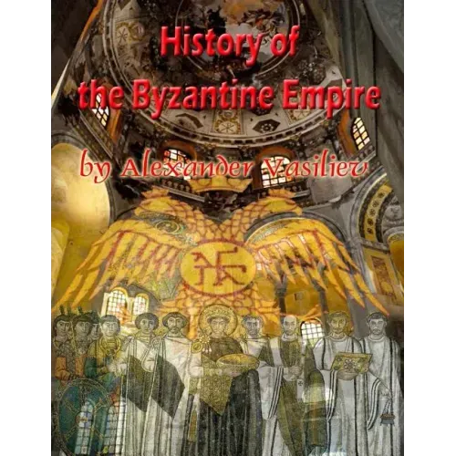 History of the Byzantine Empire: 324 to 1453 two volumes, unabridged