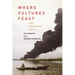 Where Vultures Feast: Shell, Human Rights, and Oil in the Niger Delta