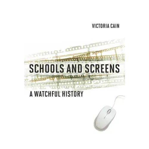 Schools and Screens: A Watchful History