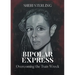 Bipolar Express: Overcoming the Train Wreck