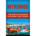 Mykonos: The Best Of Mykonos For Short Stay Travel