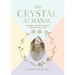 The Crystal Almanac: Harness Your Crystals Through the Year