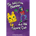 The Addiction Monster and the Square Cat