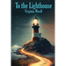 To the Lighthouse