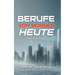 Berufe Von Morgen Heute: Weisheit und Karriereberatung von Vordenkern in den Bereichen KI, Big Data, Blockchain, Internet der Dinge, Datenschut