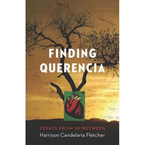 Finding Querencia: Essays from In-Between
