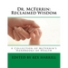 Dr. McFerrin: Reclaimed Wisdom: A Collection of McFerrin's 52 Handbooks of Health